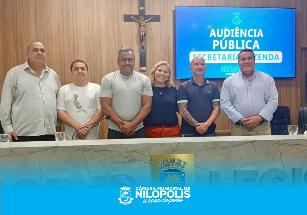 Audiências Públicas da Fazenda e da Saúde na Câmara Municipal de Nilópolis