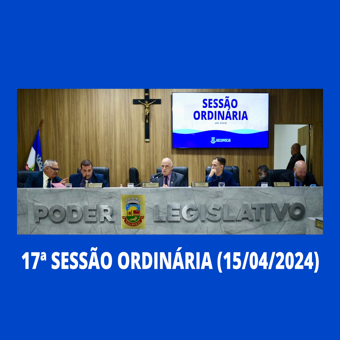 17ª Sessão Ordinária - 15/04/2024