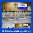 Resumo da 31ª Sessão Ordinária da Câmara Municipal de Nilópolis, realizada na tarde desta Segunda-feira (10/06/2024).
