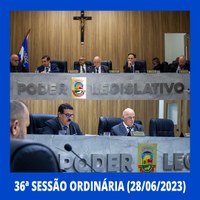 36ª Sessão Ordinária - 28/06/2023