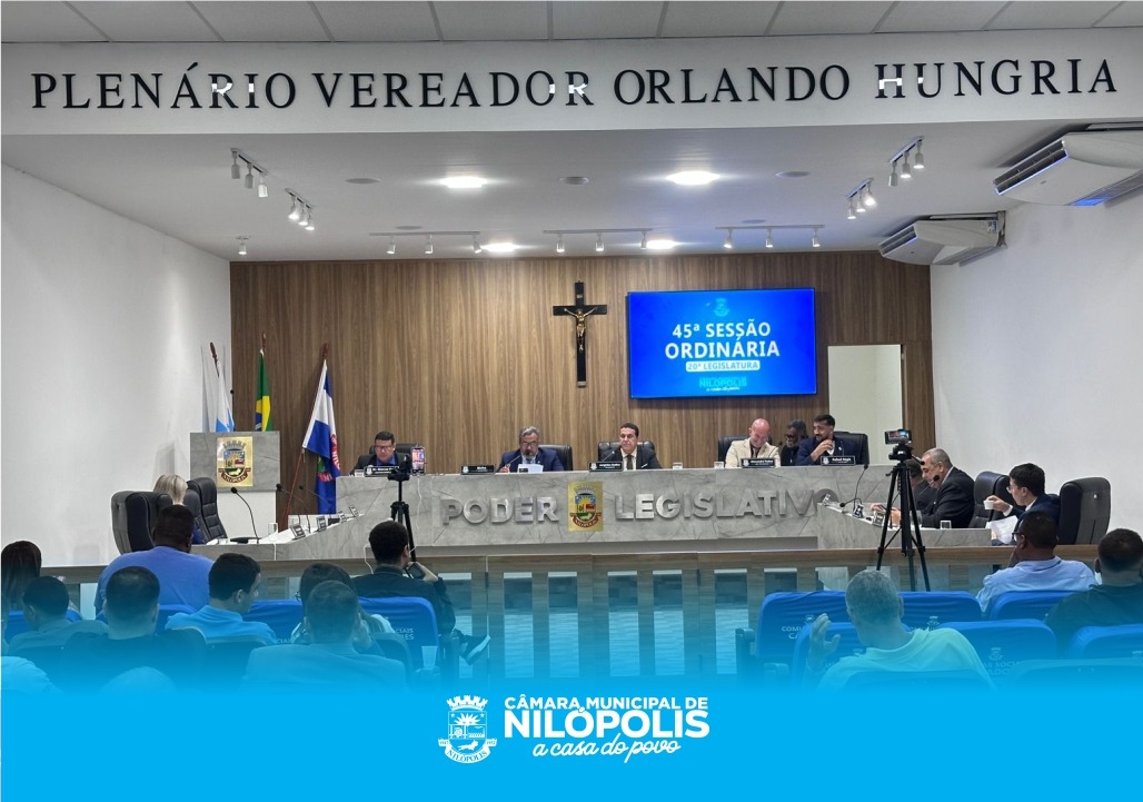 45ª Sessão Ordinária da Câmara Municipal de Nilópolis – 03 de Setembro de 2025.
