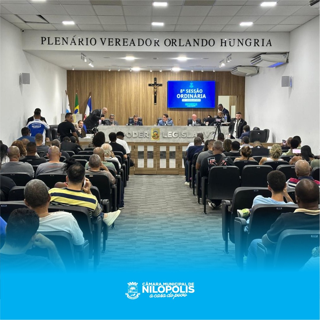 Oitava Sessão Ordinária Do Primeiro Ano Da 20ª Legislatura Câmara Municipal de Nilópolis (19/03/2025).
